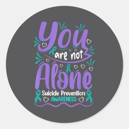 You Are Not Alone Suicide Prevention Awareness  ラウンドシール (正面)