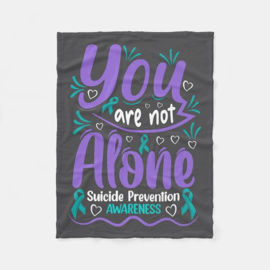 You Are Not Alone Suicide Prevention Awareness Pre フリースブランケット (正面)