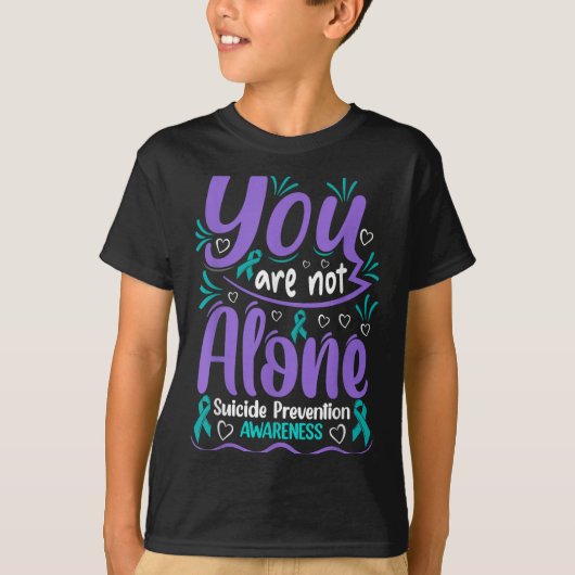 You Are Not Alone Suicide Prevention Awareness  Tシャツ (正面)