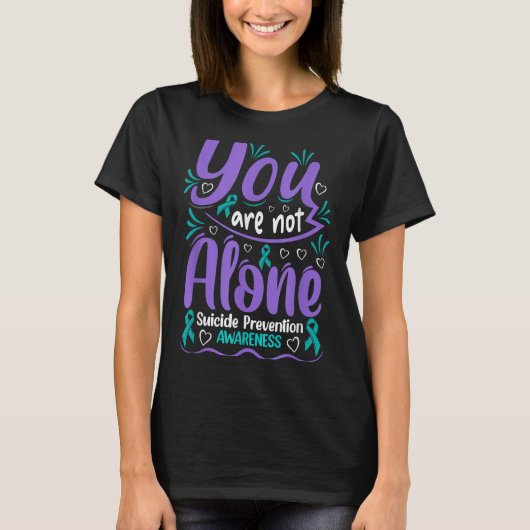 You Are Not Alone Suicide Prevention Awareness  Tシャツ (正面)