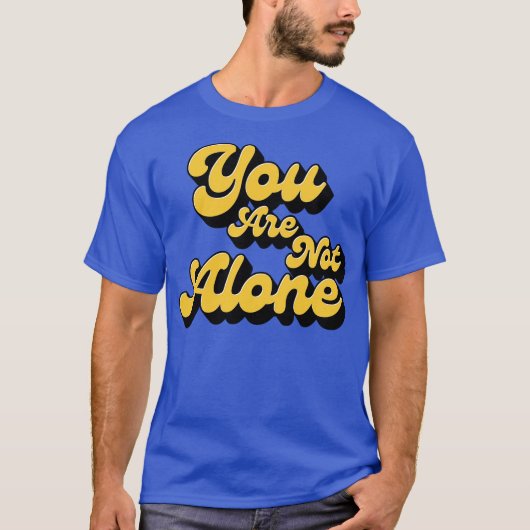 You are not alone tシャツ (正面)