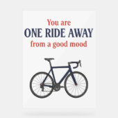 You Are One Ride Away From A Good Mood  アクリルサイン (正面)