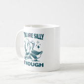 You Are Silly Enough Silly Goose Quirky And Fun コーヒーマグカップ (正面左)
