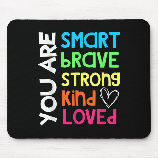 You Are Smart Brave Strong Kind Loved Motivation T マウスパッド (正面)
