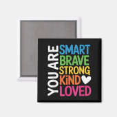 You Are Smart Brave Strong Kind Loved Motivation T マグネット (正面/裏面)