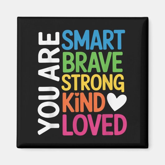 You Are Smart Brave Strong Kind Loved Motivation T マグネット (正面)