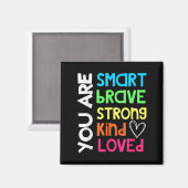 You Are Smart Brave Strong Kind Loved Motivation T マグネット (正面/裏面)