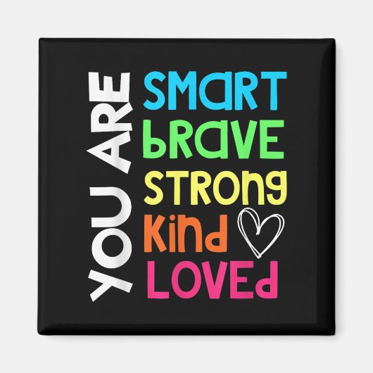 You Are Smart Brave Strong Kind Loved Motivation T マグネット (正面)