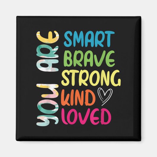 You Are Smart Brave Strong Kind Loved Motivation T マグネット (正面)