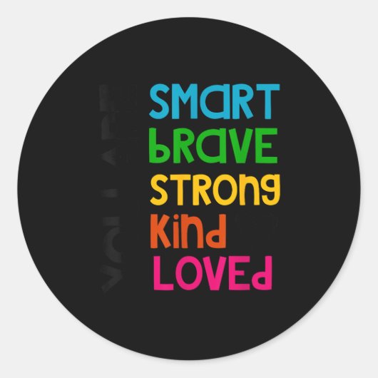 You Are Smart Brave Strong Kind Loved Motivation T ラウンドシール (正面)
