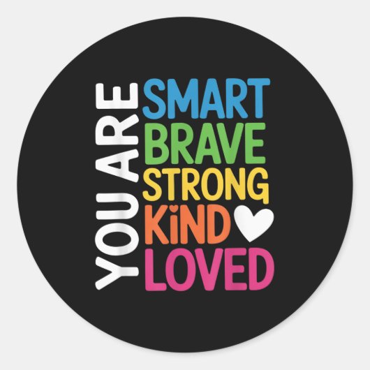 You Are Smart Brave Strong Kind Loved Motivation T ラウンドシール (正面)