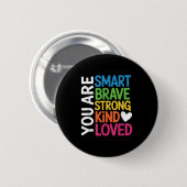 You Are Smart Brave Strong Kind Loved Motivation T 缶バッジ (正面&裏面)