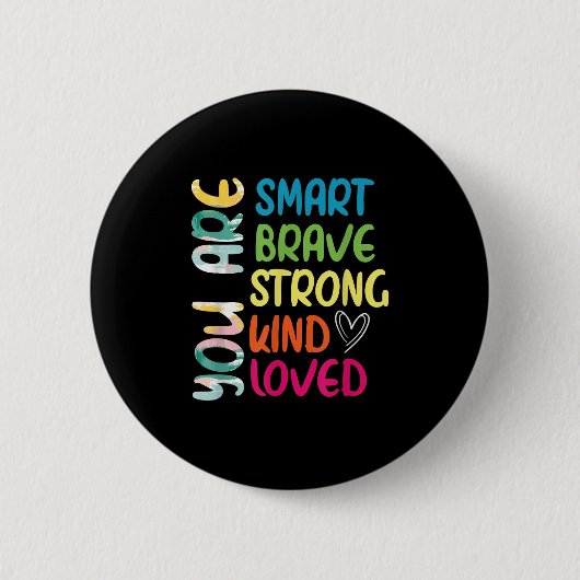 You Are Smart Brave Strong Kind Loved Motivation T 缶バッジ (正面)