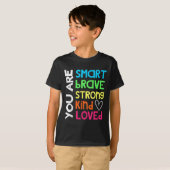 You Are Smart Brave Strong Kind Loved Motivation T Tシャツ (正面フル)
