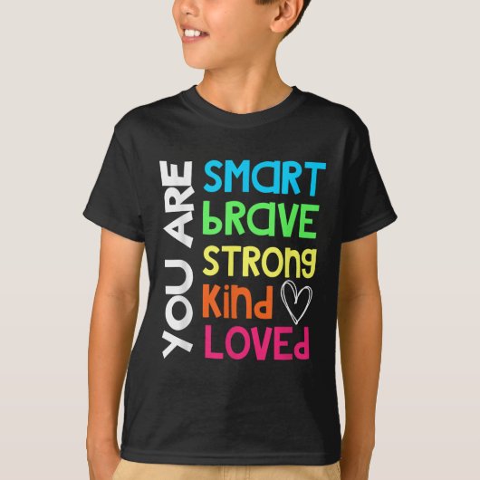 You Are Smart Brave Strong Kind Loved Motivation T Tシャツ (正面)