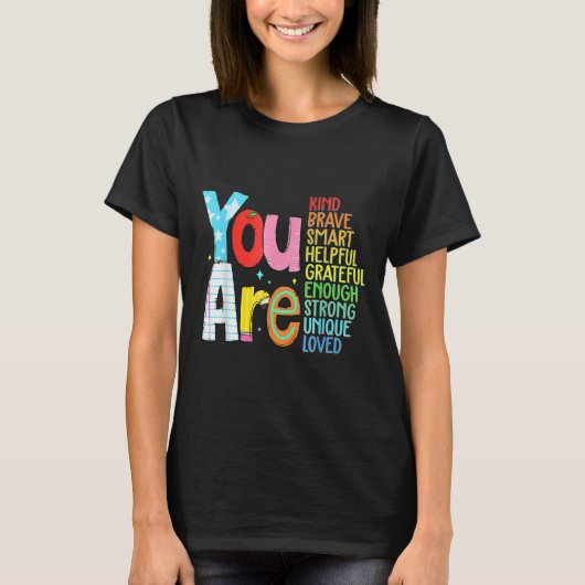 You Are Smart Brave Strong Kind Loved Motivation T Tシャツ (正面)