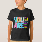 You Are Smart Brave Strong Kind Loved Motivation T Tシャツ (正面)