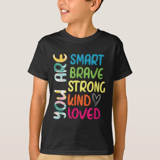 You Are Smart Brave Strong Kind Loved Motivation T Tシャツ (正面)