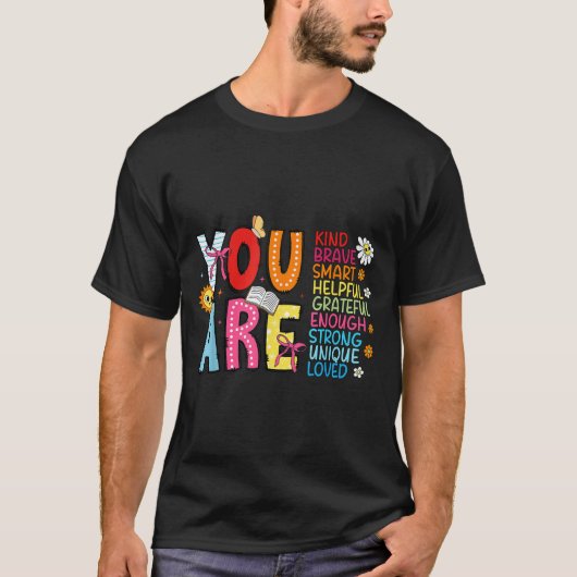 You Are Smart Brave Strong Kind Loved Motivation T Tシャツ (正面)