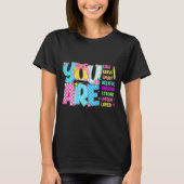 You Are Smart Brave Strong Kind Loved Motivation T Tシャツ (正面)