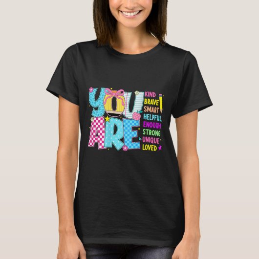 You Are Smart Brave Strong Kind Loved Motivation T Tシャツ (正面)