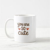 You Are So Cute – Adorable Cute Design コーヒーマグカップ (左)