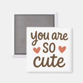 You Are So Cute Typography Magnet – Cute Positive  マグネット (正面/裏面)