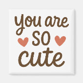 You Are So Cute Typography Magnet – Cute Positive  マグネット (正面)