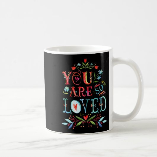 You Are So Loved Motivational Quote  コーヒーマグカップ (右)