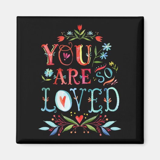 You Are So Loved Motivational Quote  マグネット (正面)