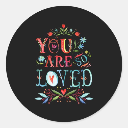 You Are So Loved Motivational Quote  ラウンドシール (正面)