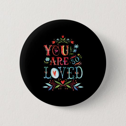 You Are So Loved Motivational Quote  缶バッジ (正面)
