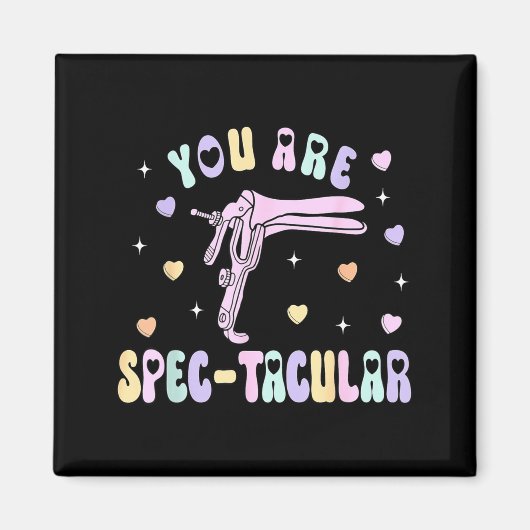 You Are Spec-tacular Speculum Obgyn Valentine Day  マグネット (正面)