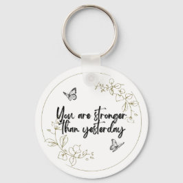 You Are Stronger Than Yesterday Keychain キーホルダー