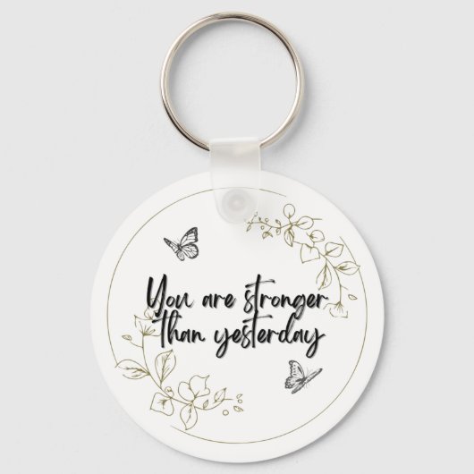 You Are Stronger Than Yesterday Keychain キーホルダー (正面)