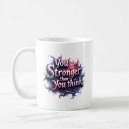 You Are Stronger Than You Think Motivational Mug | コーヒーマグカップ