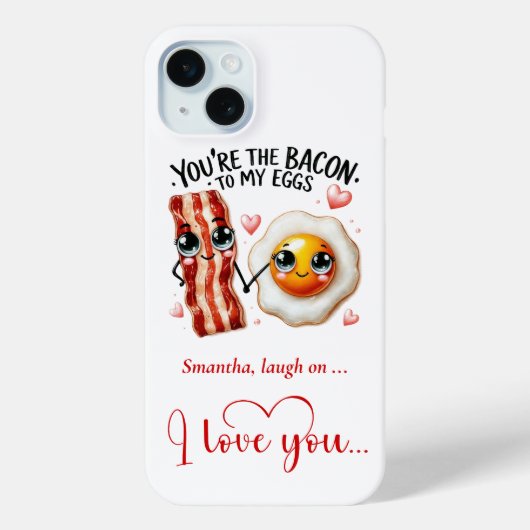 You are the bacon to my eggs funny Valentine's  Case-Mate iPhoneケース (裏面)