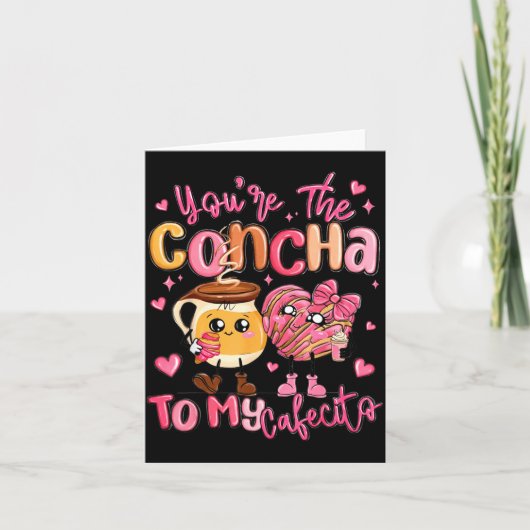 You Are The Concha To My Cafecito Funny Mexican Va カード (正面)
