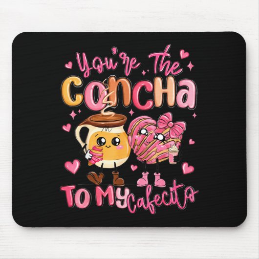 You Are The Concha To My Cafecito Funny Mexican Va マウスパッド (正面)