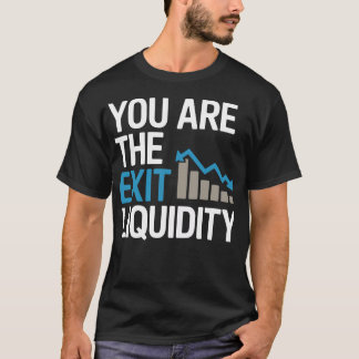 “You Are the Exit Liquidity” – おもしろ暗号資産&トレード Tシャツ