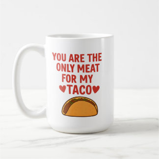 You are The Only Meat for My Taco Heart, taco hear コーヒーマグカップ