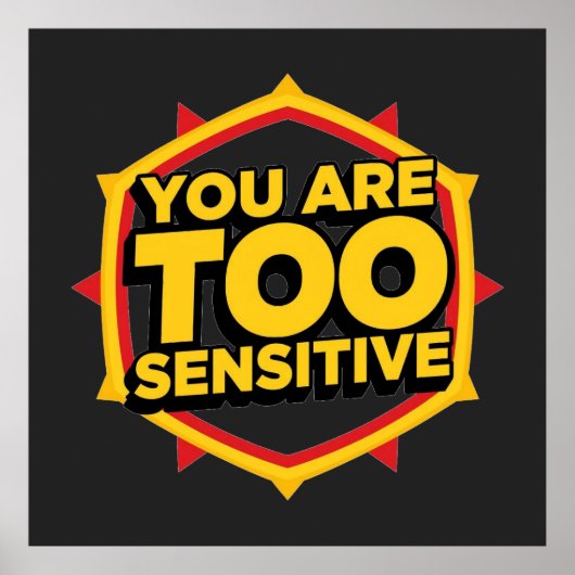 You Are Too Sensitive  ポスター (正面)