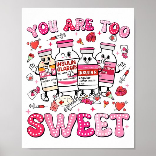 You Are Too Sweet Valentine Nurse Insulin Diabetes ポスター (正面)