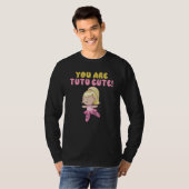 You are tutu cute Dancing Ballet Tシャツ (正面フル)