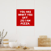 You Are What You Eat. So I Am Pizza. ポスター (キッチン)