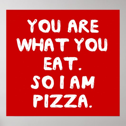 You Are What You Eat. So I Am Pizza. ポスター (正面)