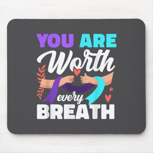You Are Worth Every Breath Depression Awareness  マウスパッド (正面)