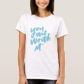 You are worth it tシャツ (正面)
