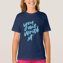 You are worth it tシャツ