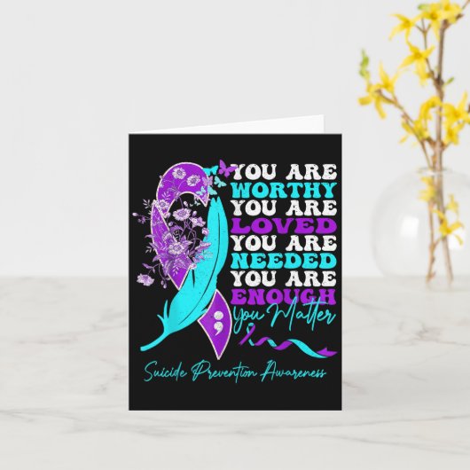 You Are Worthy Loved Needed Enough Suicide Prevent カード (黄色い花)